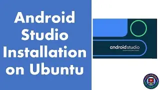 How to install Android Studio on Ubuntu | Android Studio Emulator | Mobile Application Development