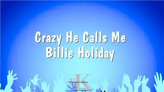 Crazy He Calls Me - Billie Holiday (Karaoke Version)