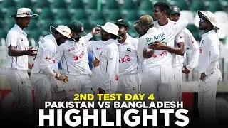 Full Highlights | Pakistan vs Bangladesh | 2nd Test Day 4, 2024 | PCB | M8A1K