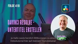 Davinci Resolve - Untertitel erstellen # Folge 418