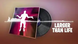 Fortnite | Larger Than Life Lobby Music (Living Large Emote Remix)