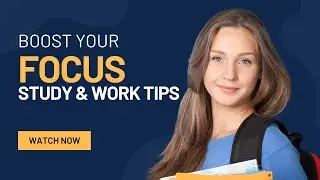 Boost Your Focus: Study & Work Tips!