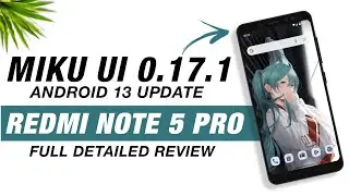 Miku UI TDA 0.17.1 For Redmi Note 5 Pro | Android 13 | Bugs And Features | Full Detailed Review