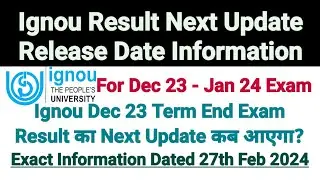 Ignou Result Next Update Release Date || Dated 27th Feb 2024