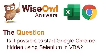 Wise Owl Answers - Is it Possible to Start Chrome Hidden using Selenium in VBA?