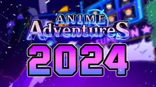 Anime Adventures in 2024...