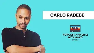 EPISODE 588 |CARLO RADEBE On Life Choices, Unemployment,Backstage,Regret,Mfundi Vundla, Spirituality