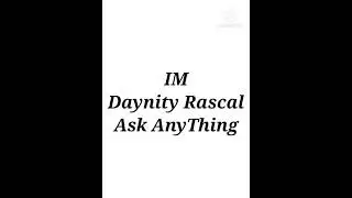 I'm Daynity Rascal ask anything