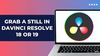 How To Grab a Still in Davinci Resolve 18 Or 19 | Extract A High Quality Image From Video Tutorial