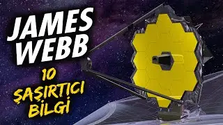 James Webb Uzay Teleskobu Hakkında 10 Şaşırtıcı Bilgi  