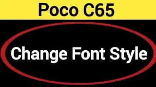 How to change font style, Poco C65 me font style change kaise karen