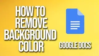 How To Remove Background Color Google Docs Tutorial