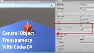 Unity3D How To - Make Object Transparent in Unity3d with Script C#