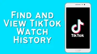 How To Find TikTok Videos Already Watched - Find Tiktoks You've Already Seen