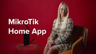 The new MikroTik Home app