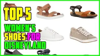 TOP 5: Best Women's Shoes For Disneyland 2023