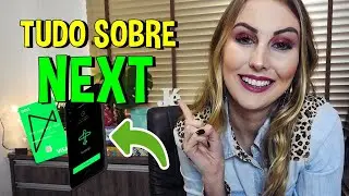 CARTÃO NEXT | TUDO o que você PRECISA SABER | Vale a pena mesmo?