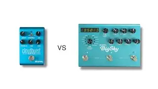 Strymon  Big Sky vs Cloudburst