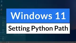 How to Add Python Installation to Path Environment Variable in Windows 11 OS