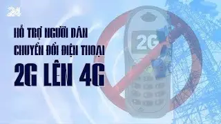 Hỗ trợ người dân chuyển đổi điện thoại 2G lên 4G | VTV24