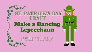 Make a Dancing Leprechaun with me