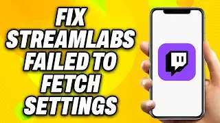 How To Fix Streamlabs Failed To Fetch Settings From Twitch (2024) - Quick Fix