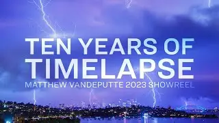 Ten Years Of Timelapse Around The World