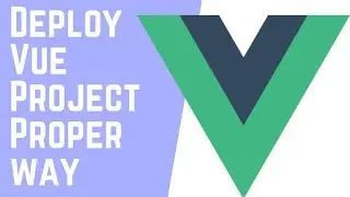 Deploy VueJS Project On Server ( Easiest Way 2019 ) | Html/Bootstrap Template to Vue JS App Part - 4