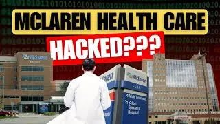 McLaren Health Cyberattack: IT Disruption and Its Impact on Patients and Workers