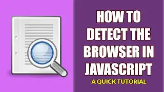 4 Ways to Detect The Browser With Javascript