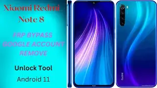 Xiaomi Redmi Note 8 FRP Bypass Android 11 with Unlock Tool