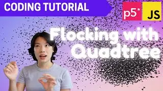 p5.js Coding Tutorial | Flocking Simulation with Quadtree 🐤🐤🐤