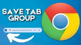 How to Save Tab Groups for Later in Google Chrome