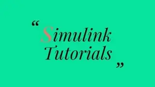 Simulink Tutorial - Tutorial 1 - Introduction