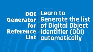 Learn to use Automatic DOI generator for the reference list.