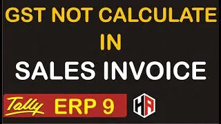 SGST & CGST NOT CALCULATE IN SALE ENTRY IN TALLY ERP 9 | GST CALCULATION ERROR & SOLUTIONS