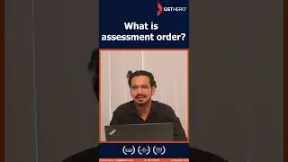 What is assessment order? | GST Amnesty Scheme | GSTHero