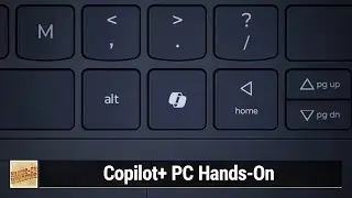 Copilot+ PC Hands-On - AI PCs Start to Roll Out