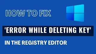 Fix Error while deleting key in the Registry Editor