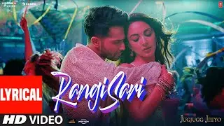 RANGISARI (Lyrical) | JugJugg Jeeyo | Varun D, Kiara A, Anil K, Neetu K| Kanishk & Kavita