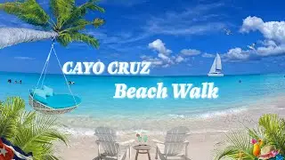 Cayo Cruz Beach Walk, One of the Top Beaches in Cuba