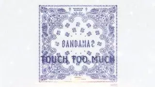 Big Baby Tape, kizaru - Touch Too Much (BANDANA II) (REPROD. MASQUEMANE)