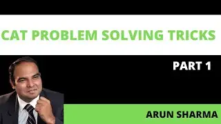 Arun Sharma Speaks CAT Problem Solving Tricks  # 1