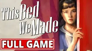 This Bed We Made - FULL GAME walkthrough | Longplay