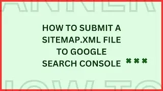 How to Submit a Sitemap to Google