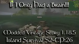 S2-EP:26 |If I only Had a Brain! | Modded Vintage Story 1.18.5