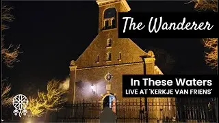 The Wanderer - In These Waters (live at Kerkje van Friens)