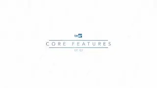 TNSR Education - Ep.02: Core Features