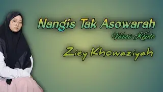 Nangis Tak Asowarah || Ziey Khowaziyah || Viral Jep Sunan Kendang