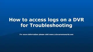 How to access logs on a DVR for Troubleshooting